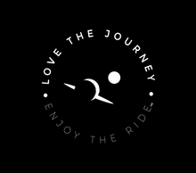 Load image into Gallery viewer, Love the Journey.  Enjoy the Ride.
